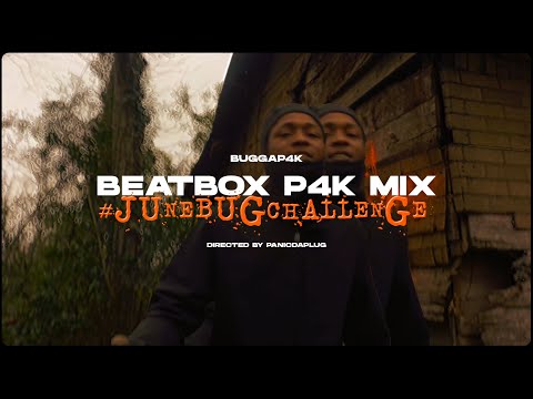 Bugga P4k -Beatbox P4K Mix #JuneBugChallenge