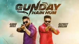 Gunday Hain Hum - Dilpreet Dhillon (Original Song) Karan Aujla | Latest New Punjabi Songs 2019