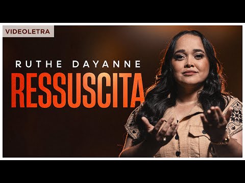 Ruthe Dayanne - Ressuscita - VideoLETRA® Oficial