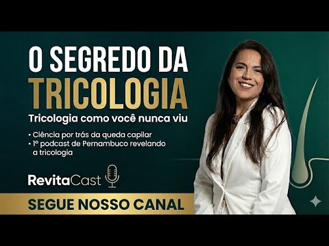 🎙️ REVITACAST # O Segredo da Tricologia | Podcast de Saúde Capilar