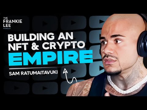 Building an NFT & Crypto Empire | Sam Ratumaitavuki