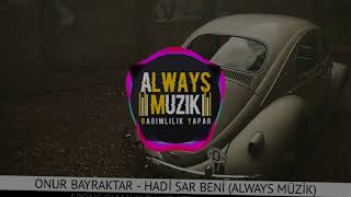 Onur Bayraktar - Hadi Sar Beni Kalbine Yaz Beni Gönlüne Ölümüne