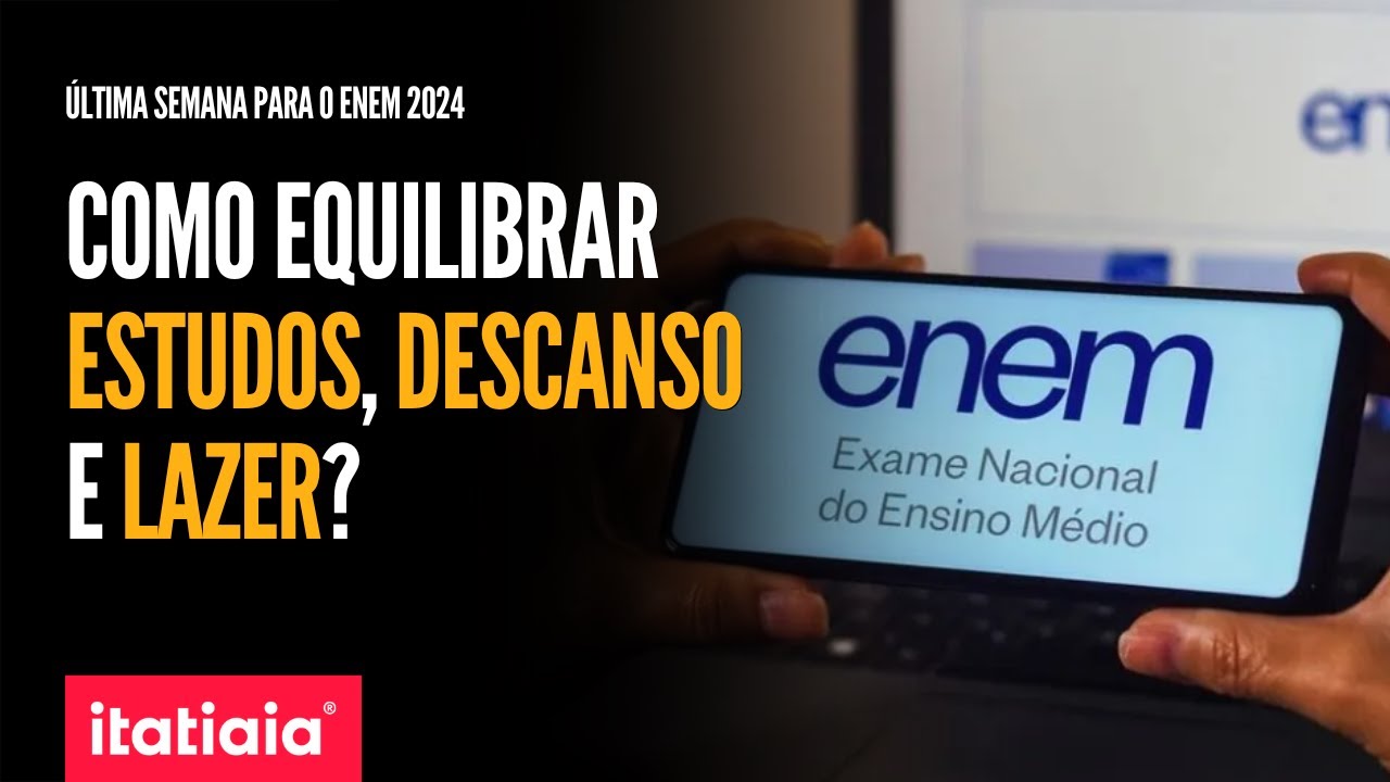 ENEM 2024: O QUE FAZER NOS ÚLTIMOS DIAS ANTES DA PROVA?