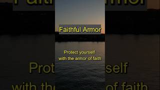 Faithful Armor #faith #motivational #youtubeshorts #inspirational