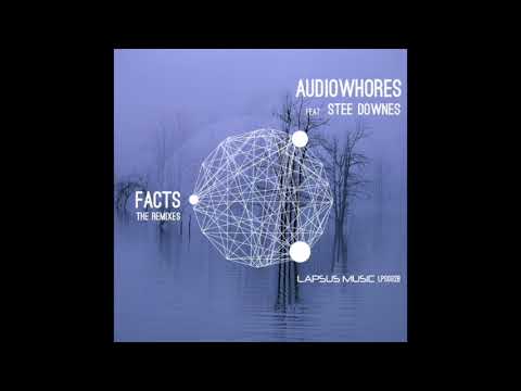 Audiowhores ft  Stee Downes - Facts (Bise Remix) LAPSUS MUSIC