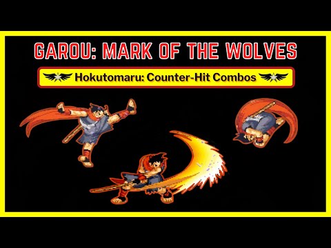Hokutomaru: Counter-Hit Combos - Garou: Mark of the Wolves