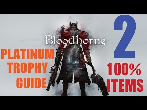 Bloodborne 100% Item Platinum Trophy Guide Part 2. 3/34 Trophies Unlocked