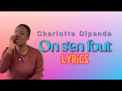 Charlotte dipanda - On s'en fout - Lyrics