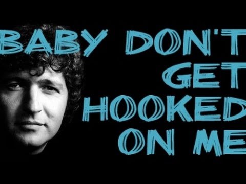 Baby Don't Get Hooked On Me -  Mac Davis (lyrics)