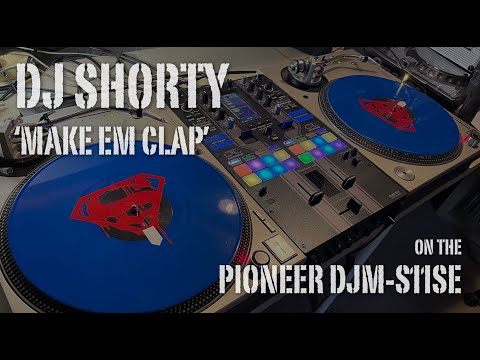 DJ Shorty - Make Em Clap on the Pioneer DJM-S11(SE)