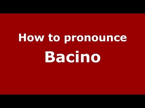 How to pronounce Bacino (Italian/Italy) - PronounceNames.com