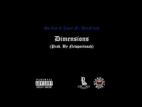 So.Los & Esaul 98- “Dimensions” (Ft. AkaFrank) (Prod. By Newportnoah)