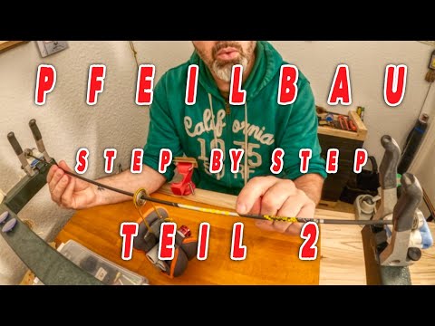 Pfeilbau (STEP BY STEP) TEIL 2...Pfeilschäfte splinen!