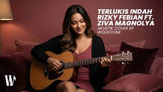 Download lagu Terlukis Indah - Rizky Febian ft Ziva Magnolya (Akustik Cover by WoodTone) mp3