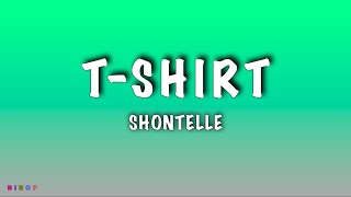 T-SHIRT (Lyrics) - Shontelle