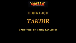 Download lagu LIRIK LAGU - TAKDIR - SHERLY KDI ADELLA - OM ADELLA mp3