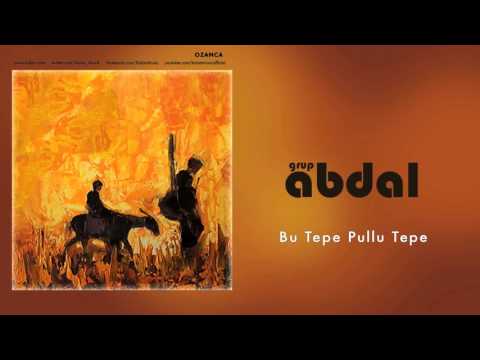 Grup Abdal - Bu Tepe Pullu Tepe [ Ozanca © 2013 Kalan Müzik ]