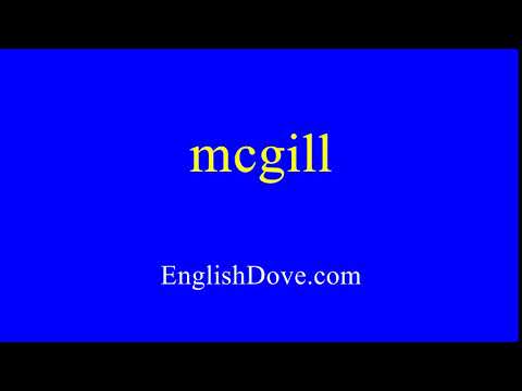 How to pronounce mcgill in American English.