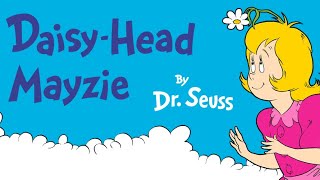 Daisy Head Mayzie By DrSeuss  Read Aloud Animated 
