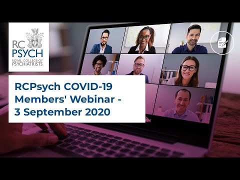 RCPsych COVID-19 Members' Webinar - 3 September 2020