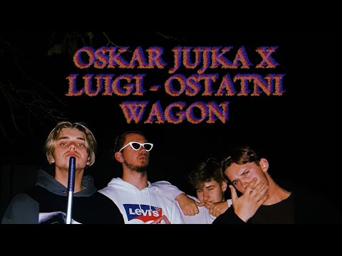 Oskar Jujka ft. Luigi - Ostatni Wagon [BAR DLA ZMOTORYZOWANYCH]
