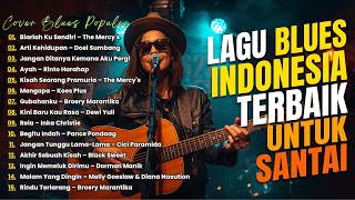 Download lagu Blues Cover Lagu Indonesia Paling Dicari | Kumpulan Lagu Blues Santai yang Bikin Suasana Tenang mp3