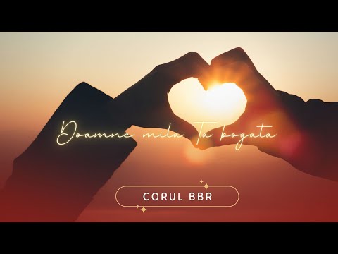 Corul BBR -  Doamne-n  mila Ta bogata