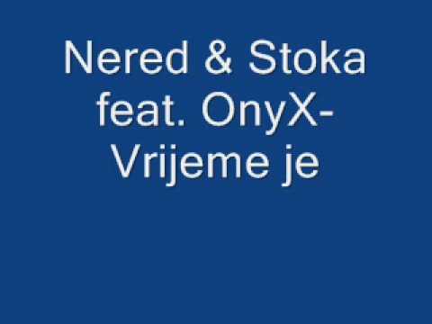 Nered & Stoka feat. OnyX-Vrijeme je