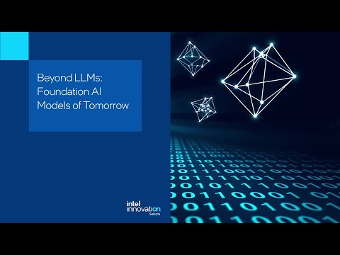 Beyond LLMs: Foundation AI Models of Tomorrow | Technical Talk | Innovation Selects