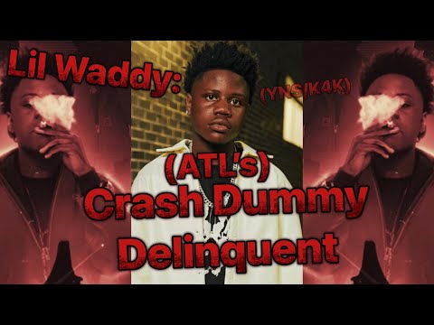 Lil Waddy: ATL's Crash Dummy Delinquent