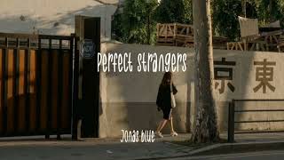 perfect strangers ; sped up - jonas blue | tiktok song