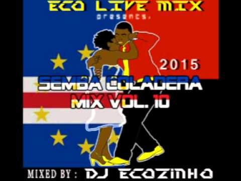 Semba Coladera Mix 2015 Vol. 10 - Eco Live Mix Com Dj Ecozinho