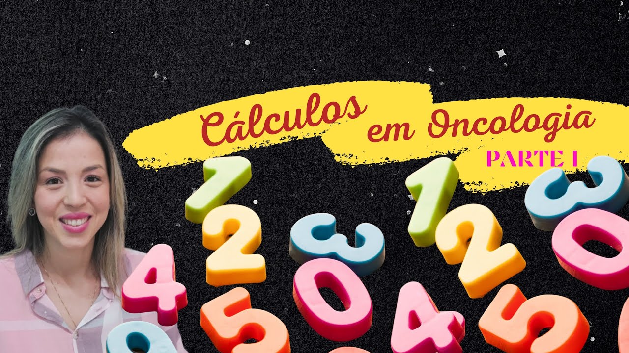 Cálculos em Oncologia- Parte I
