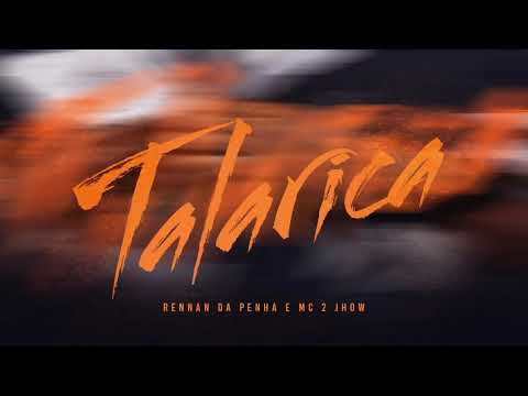 Renan da penha e mc 2 jhow ‐ Talarica  (aúdio oficial)