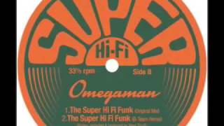 Omegaman - The Super Hi Fi Funk
