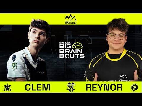 StarCraft 2: Clem VS Reynor | BASILISK Big Brain Bouts #33
