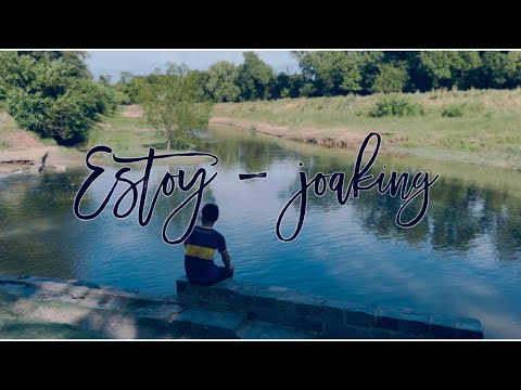 ESTOY - JOAKING👑