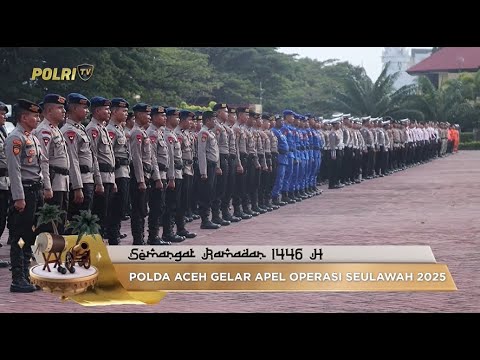 POLDA ACEH GELAR OPS SEULAWAH 2025
