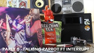 Parly B - Talking parrot ft Interrupt