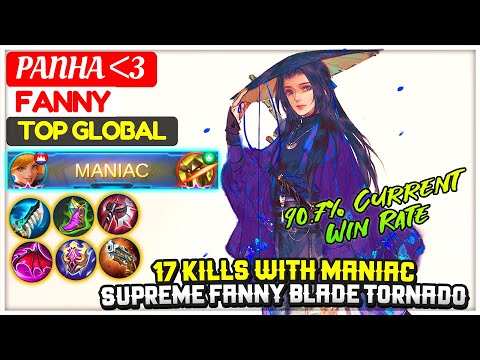 17 KILLS WITH MANIAC, Supreme Fanny Blade Tornado [ Top Global Fanny ] PANHA ᐸ3 - Mobile Legends.