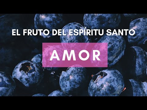 AMOR ❤️​ El Fruto del Espíritu Santo