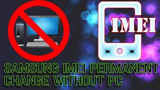 Samsung ImeI permanent change without pc