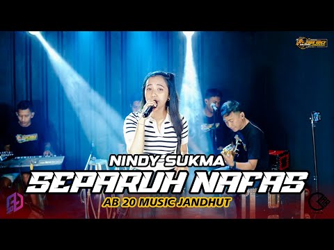 SEPARUH NAFAS - NINDY SUKMA | AB 20 MUSIC JANDHUT