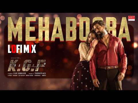 Mehabooba - Lofi Mix [Hindi] | KGF Chapter 2 | Rocking Star Yash | Lofi Mix by Abhishek Martyn