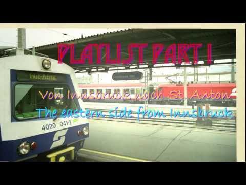 Arlbergbahn Playlist Part 1 Ostseite Innsbruck - St. Anton