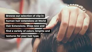 Clip in Human Hair Extensions | World Hair Extensions