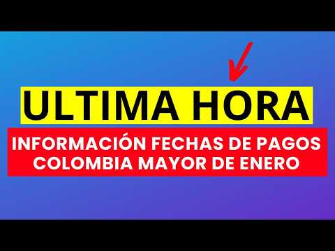 Payment Dates Information for January, Colombia Mayor, senior citizen payments, Colombia Mayor pa...
