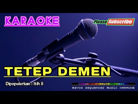 TETEP DEMEN -Itih S- KARAOKE