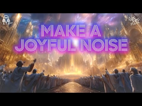 Make A Joyful Noise | @WesBlazeMuziK 