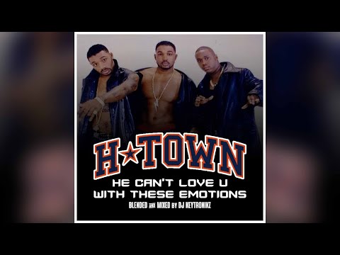 H-Town - He Can't Love U With These Emotions